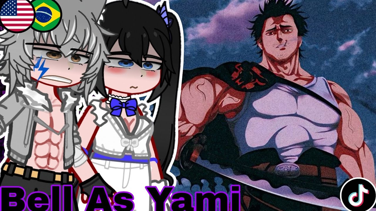 🇧🇷🇺🇲DanMachi Gacha: Bell as Yami Reacting to the black bull captain TikToks!
