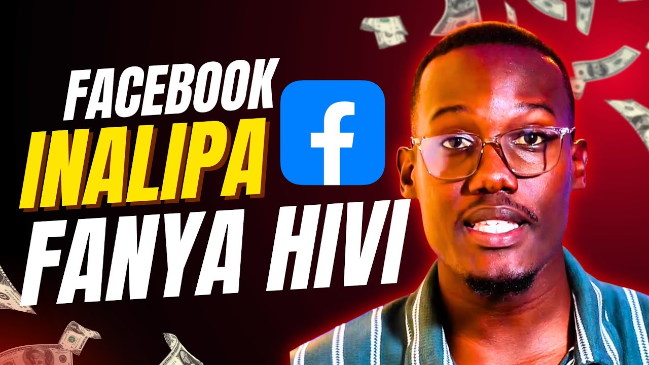 FACEBOOK INALIPA FANYA HIVI KUANZA KULIPWA NA FACEBOOK 