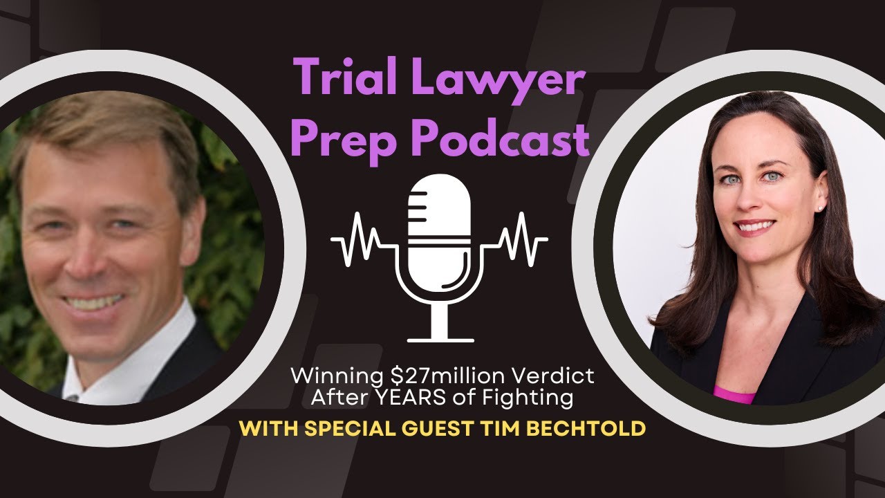 Winning a $27 Million Verdict After YEARS of Fighting, with Tim Bechtold [Ep 151]