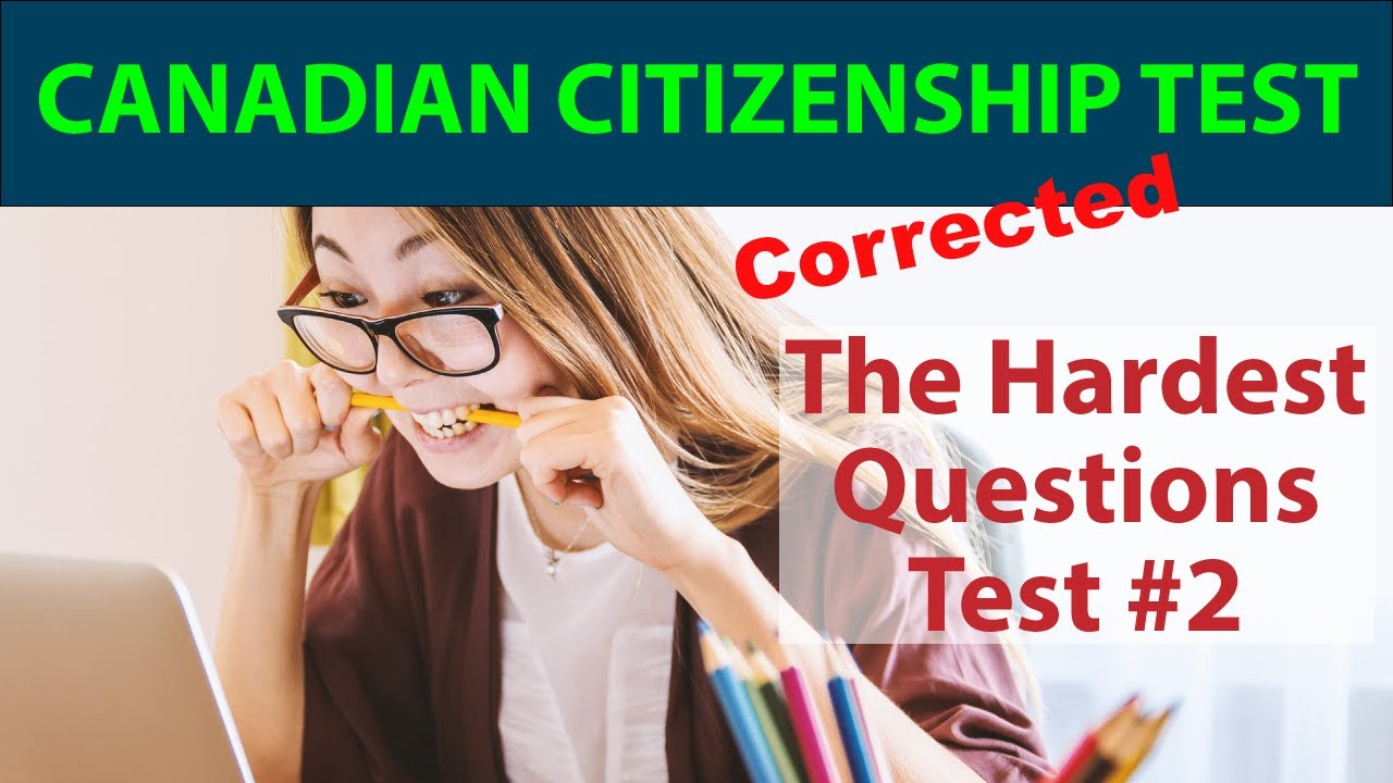 Canadian Citizenship Test – The Hardest Questions Test #2 - Corrected