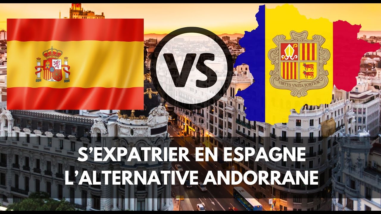 S'EXPATRIER en ESPAGNE, l'Alternative d'ANDORRE
