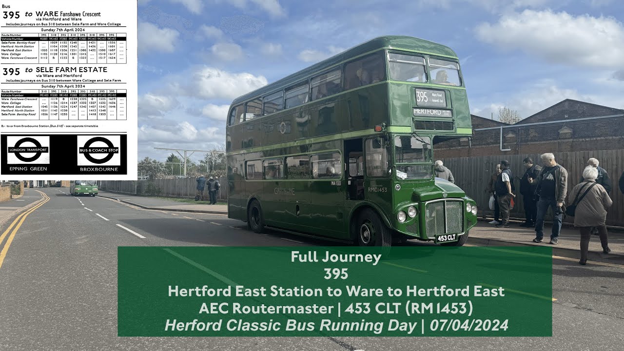 Full Journey | 395 - Hertford to Ware to Hertford East | AEC Routemaster | RMC1453 (453 CLT)