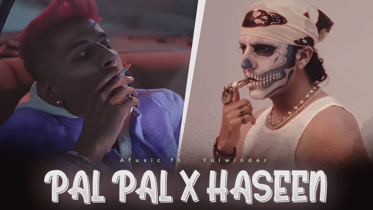 Pal Pal X Haseen (Mashup)