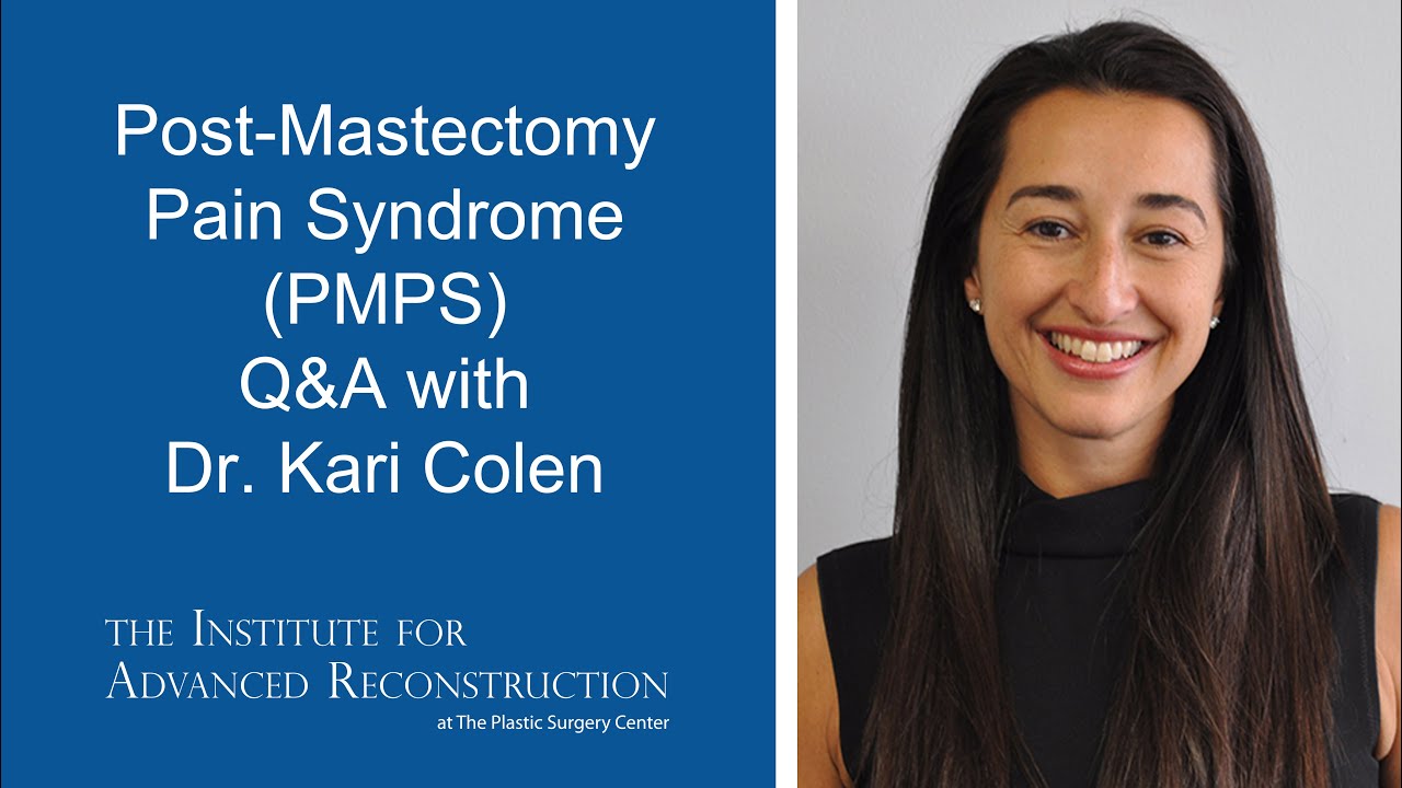 Post-Mastectomy Pain Syndrome (PMPS) Q&A with Dr. Kari Colen