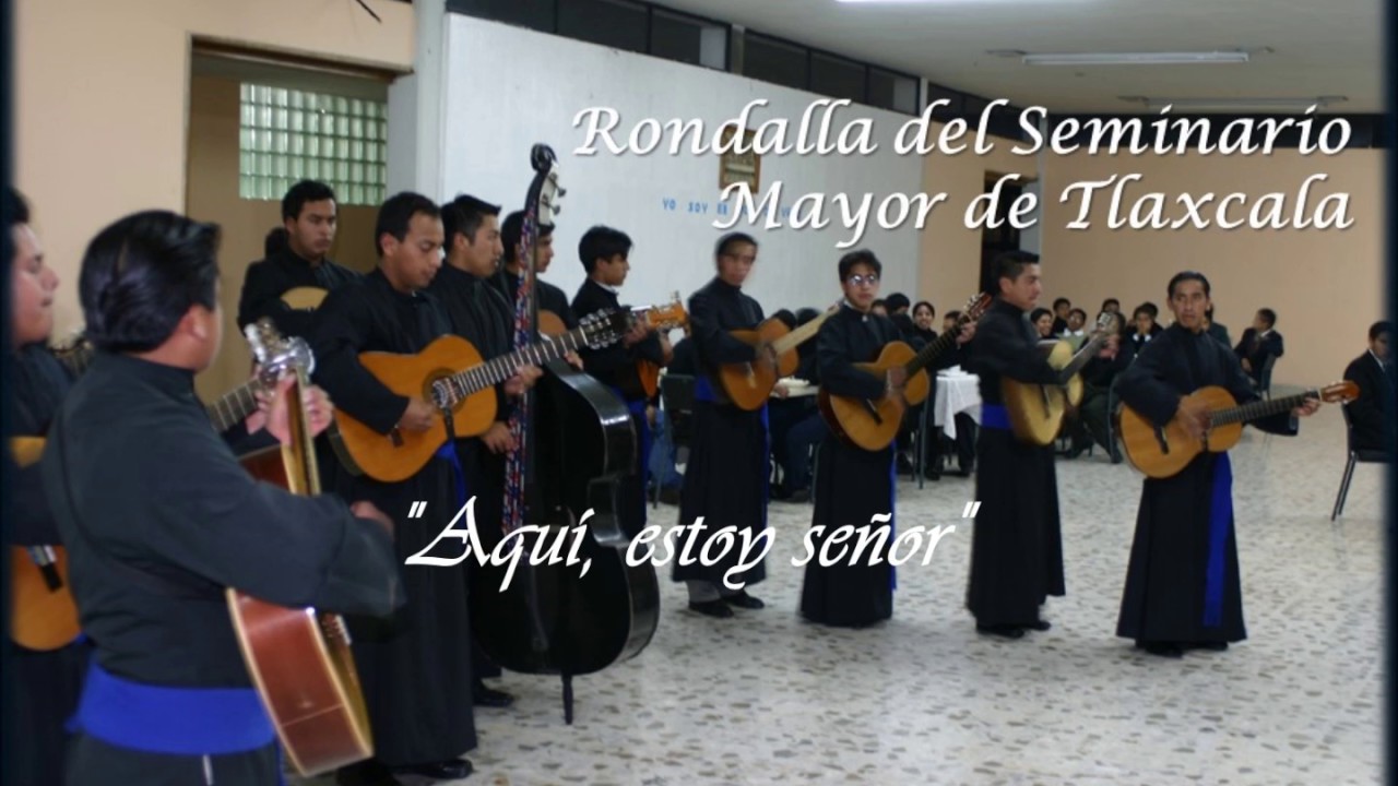 Aqui, estoy señor -  Rondalla del Seminario Mayor de Tlaxcala