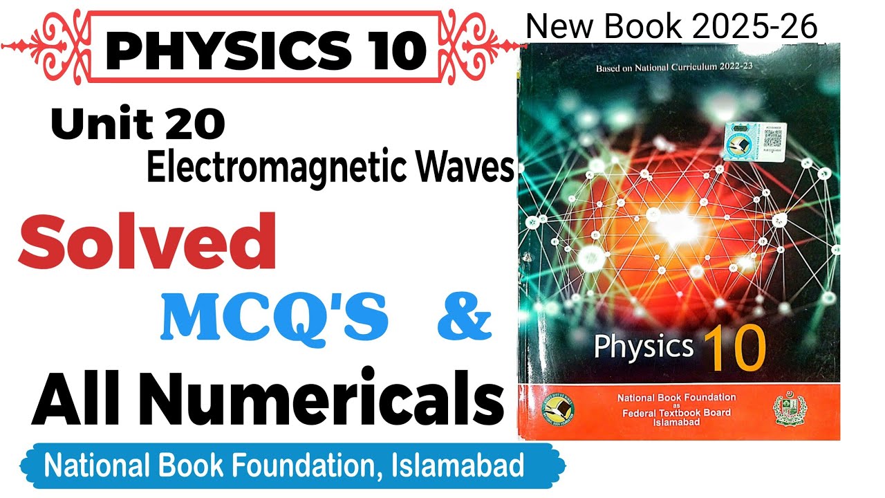 Unit 20  Solved MCQ'S | Solved All NUMERICALS | class 10 Physics NBF New book | Electromagnetic wave
