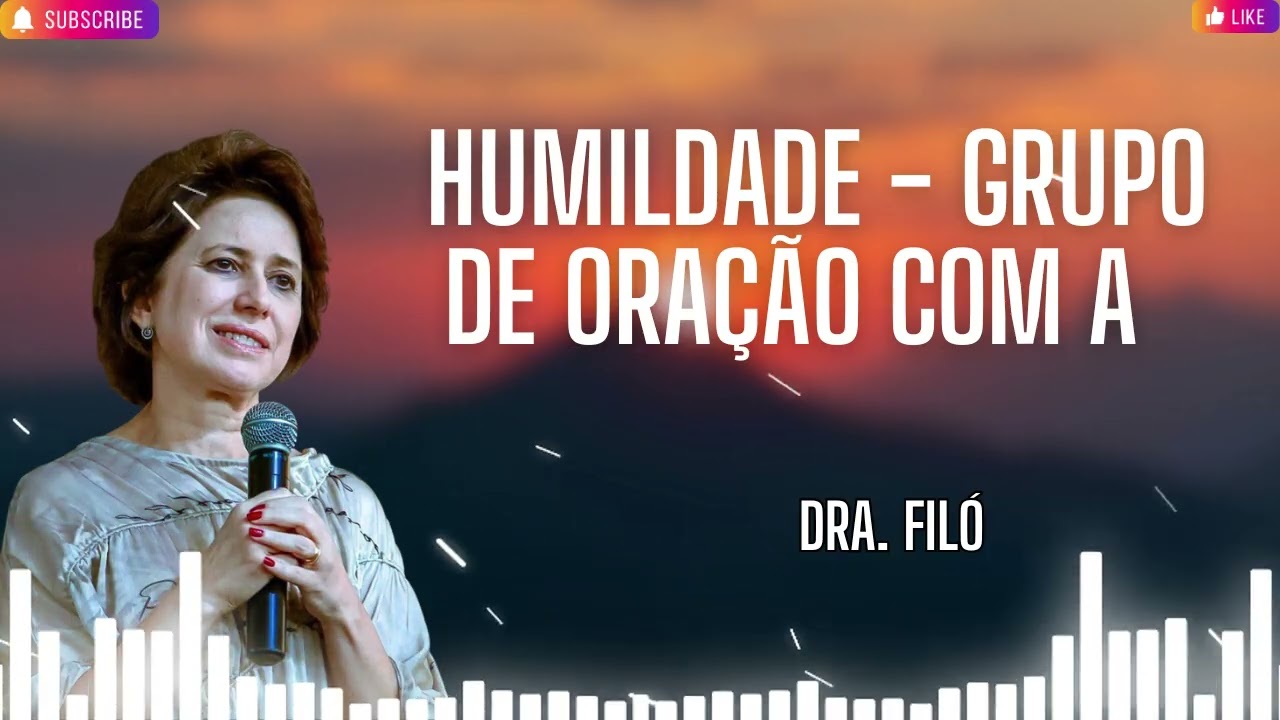 77 Humildade   Grupo de Oração com a Dra