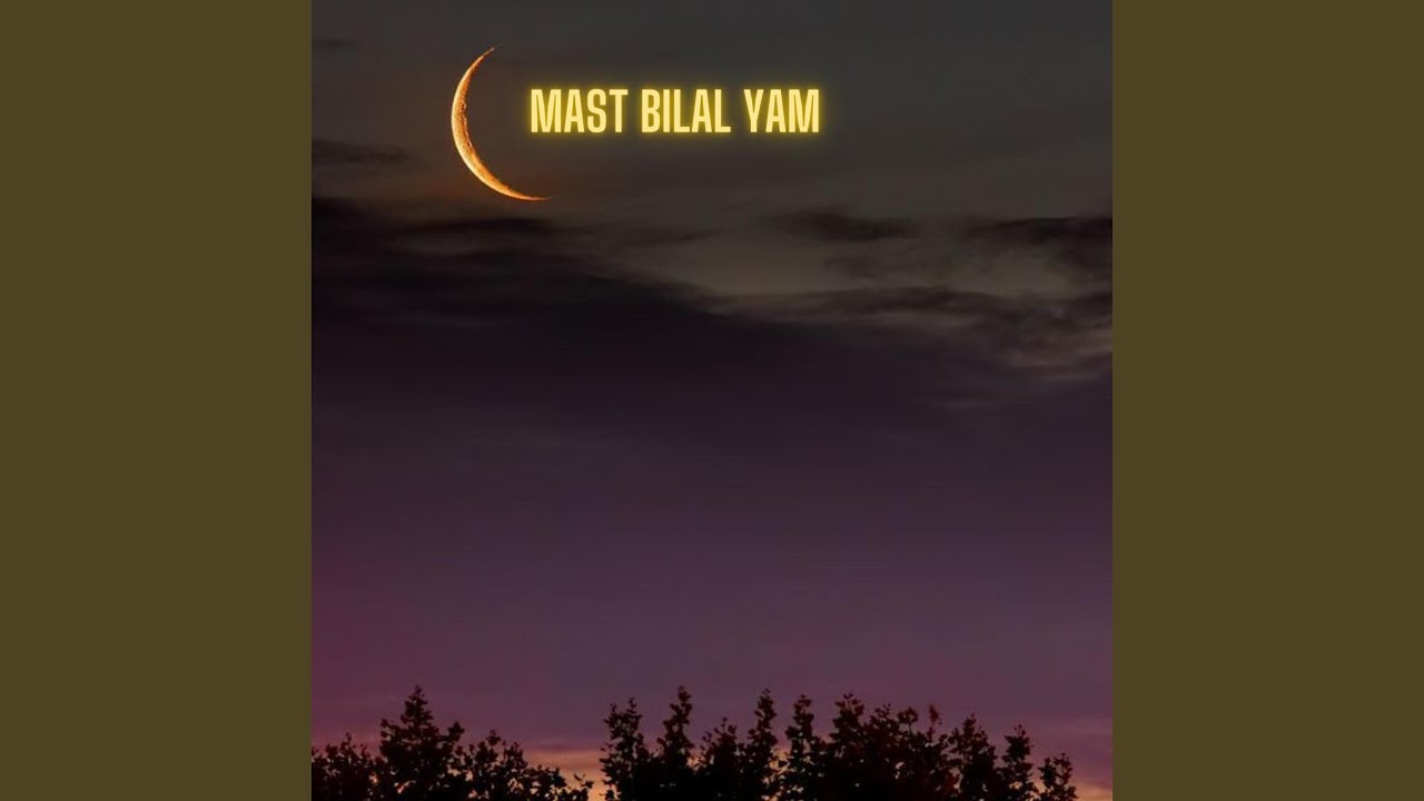 Mast Bilal Yam