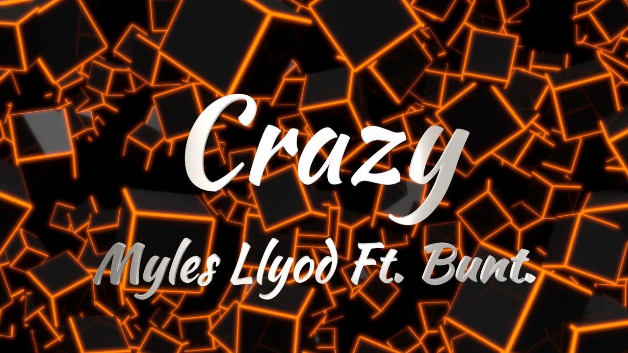 Myles Lloyd & Bunt - Crazy (KARAOKE VERSION)