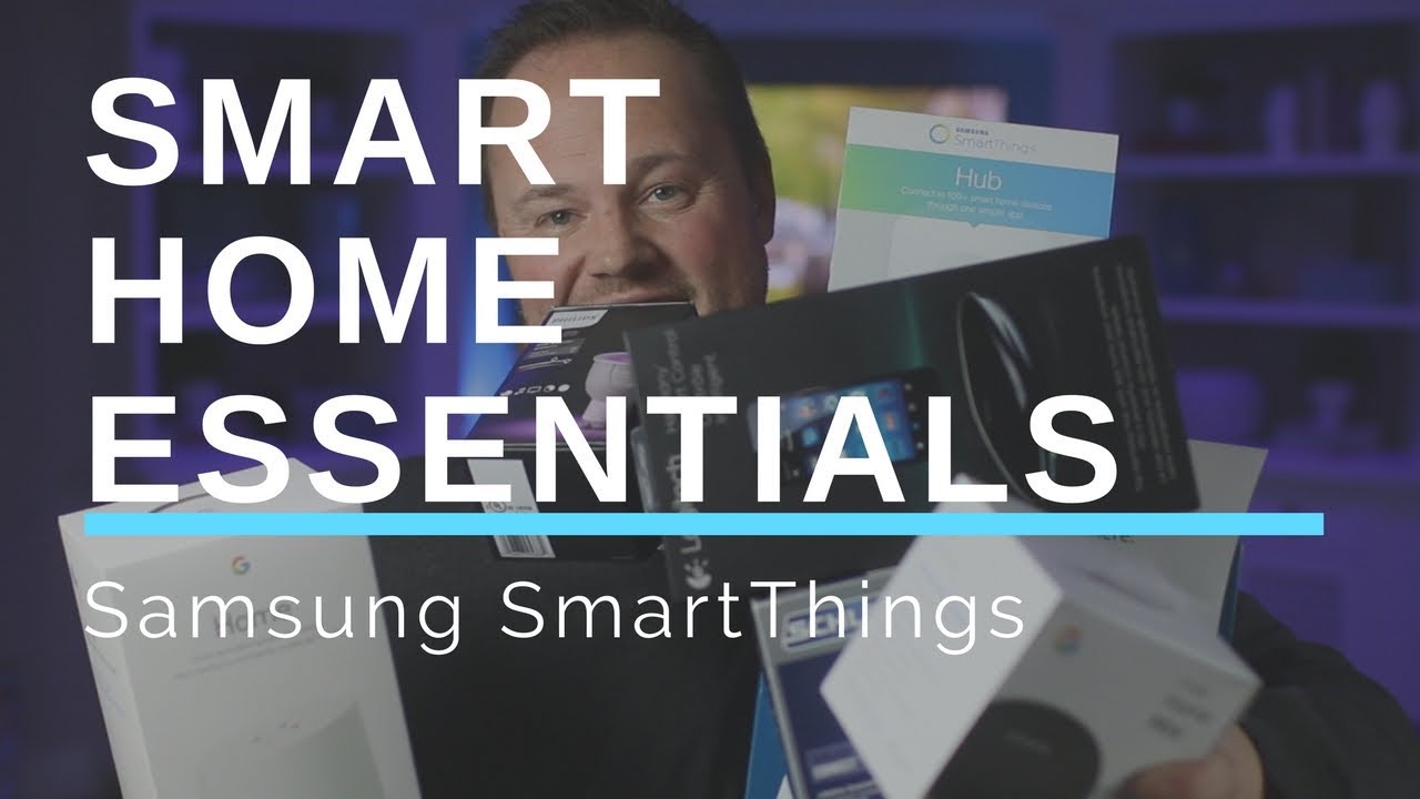 Samsung SmartThings Smart Home Essentials -Part 1
