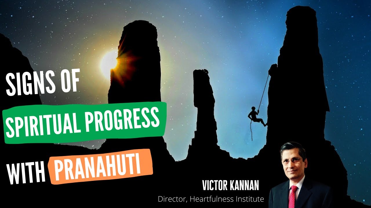 Signs of Spiritual Progress with Pranahuti | The Heartfulness Way | Victor Kannan | Daaji
