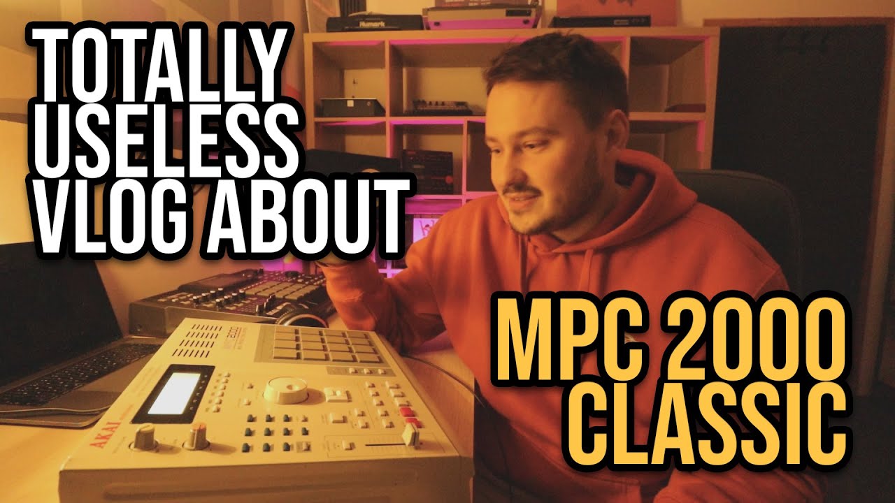 Totally Useless Vlog About MPC 2000 Classic