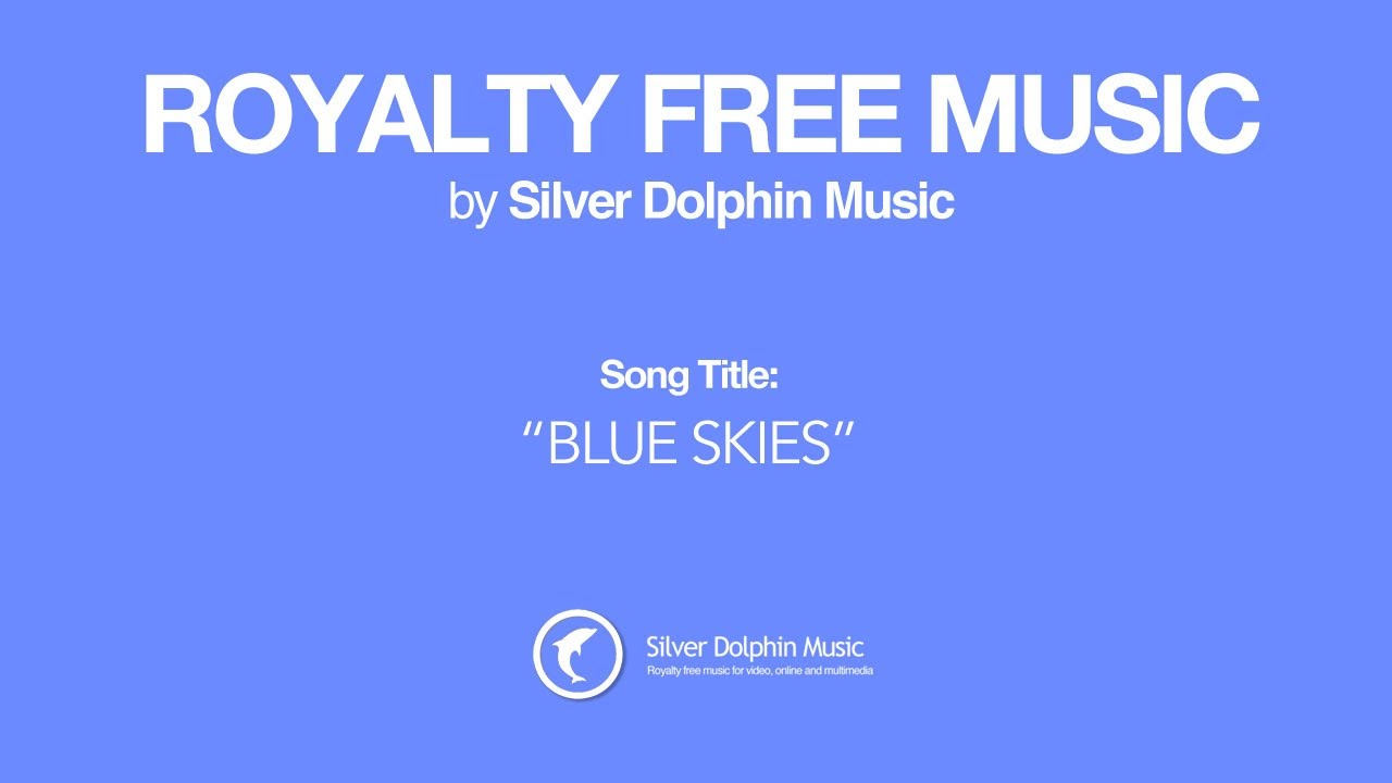 Royalty Free Music by Silver Dolphin Music - Blue Skies (30 second preview)