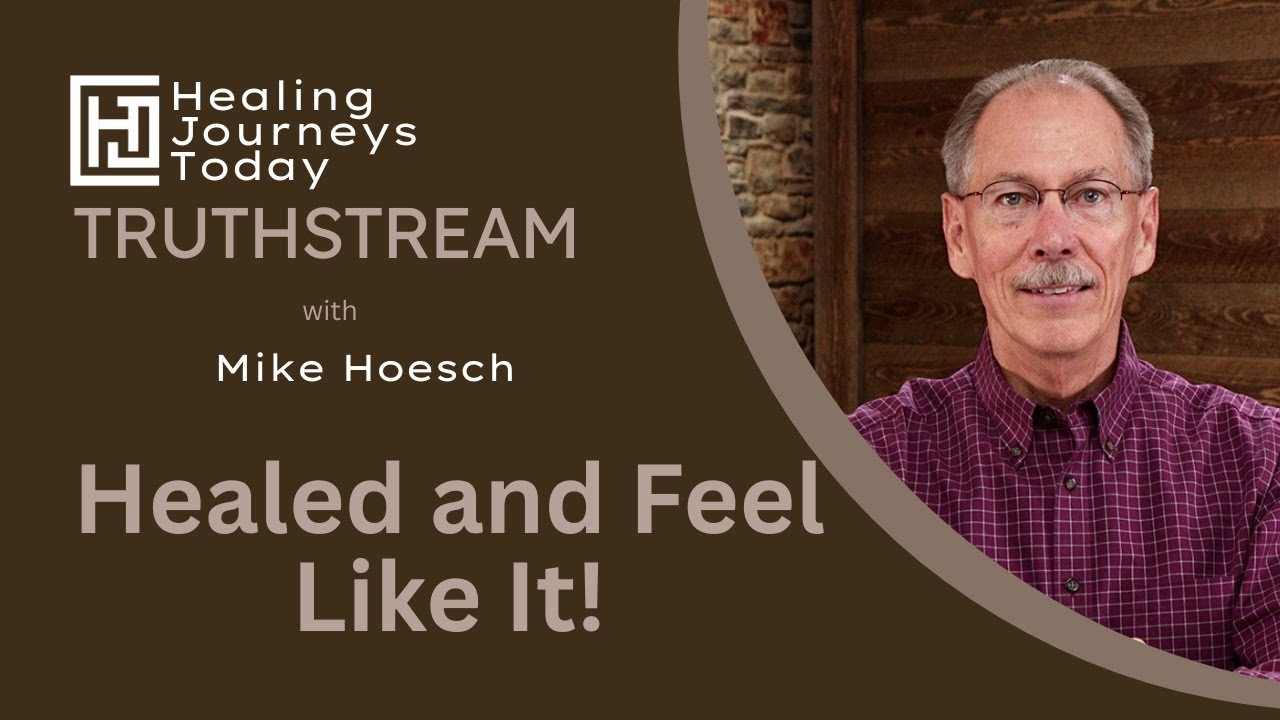 Healed and Feel Like It! | Mike Hoesch