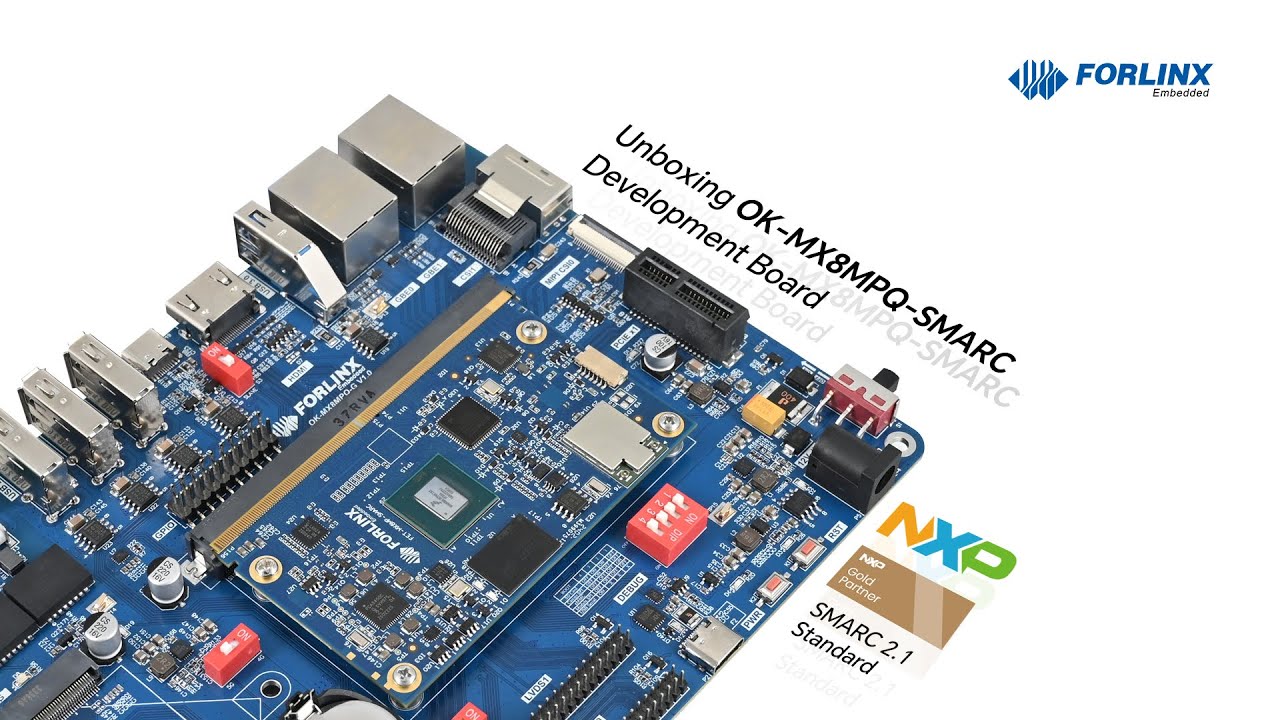 Unboxing Forlinx Very First i.MX8M Plus SMARC Development Board