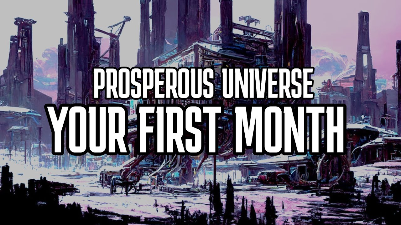 Navigating Your First Month in Prosperous Universe (2023)