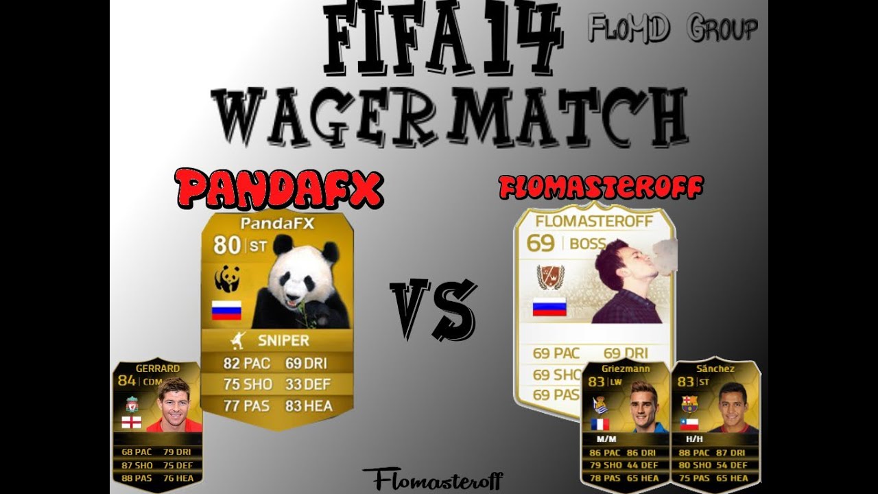 Fifa 14 Ultimate Team - Wager Match PandaFX vs Flomasteroff