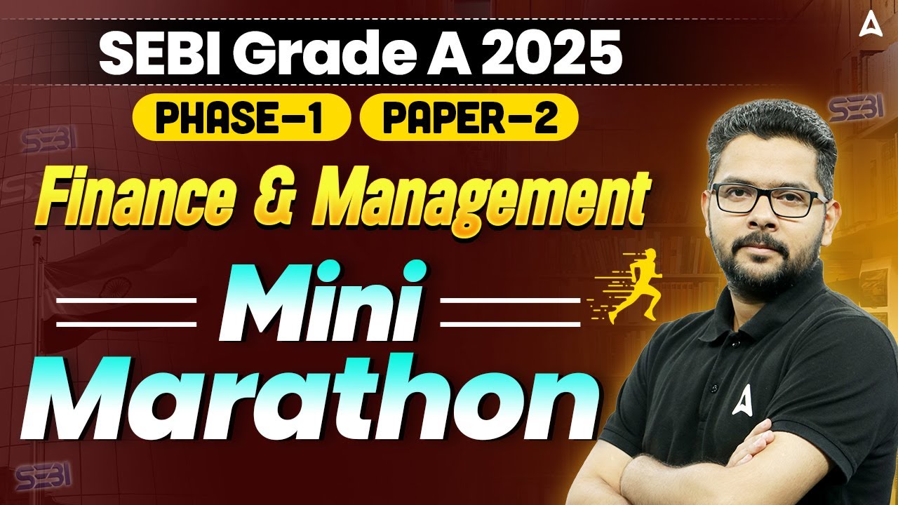 SEBI Grade A 2025 | Finance & Management Mini Marathon | SEBI FM Marathon Class