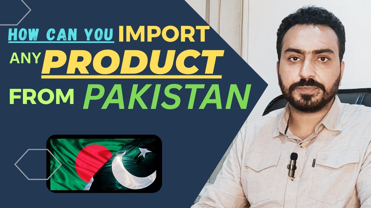 How to Import Products from Pakistan to Bangladesh / import export business / Tips and Tricks