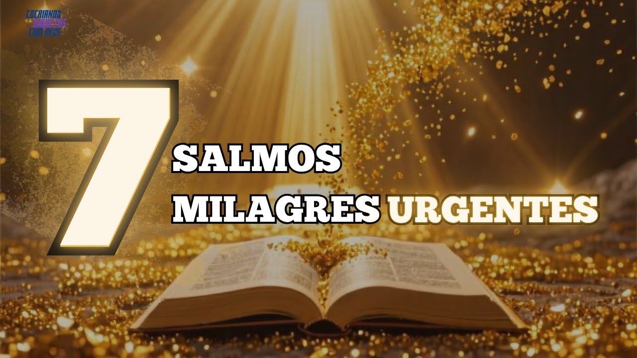 7 O N&Uacute;MERO DE DEUS: 7 Salmos Para Milagres Urgentes  - ora&ccedil;&atilde;o poderos&iacute;ssima 