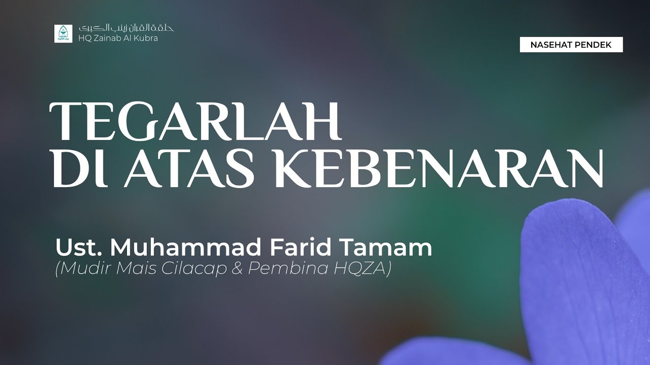 TEGARLAH DI ATAS KEBENARAN | Ust. Muhammad Farid Tamam 