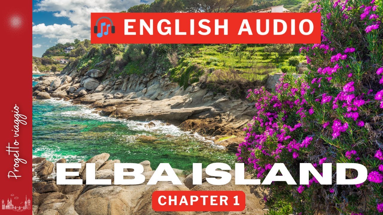 ELBA ISLAND [Chapter 1] &bull; A Mediterranean Jewel | Complete Travel Guide
