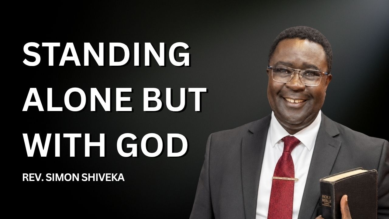 Standing Alone But With God- Reverend Simon Shiveka