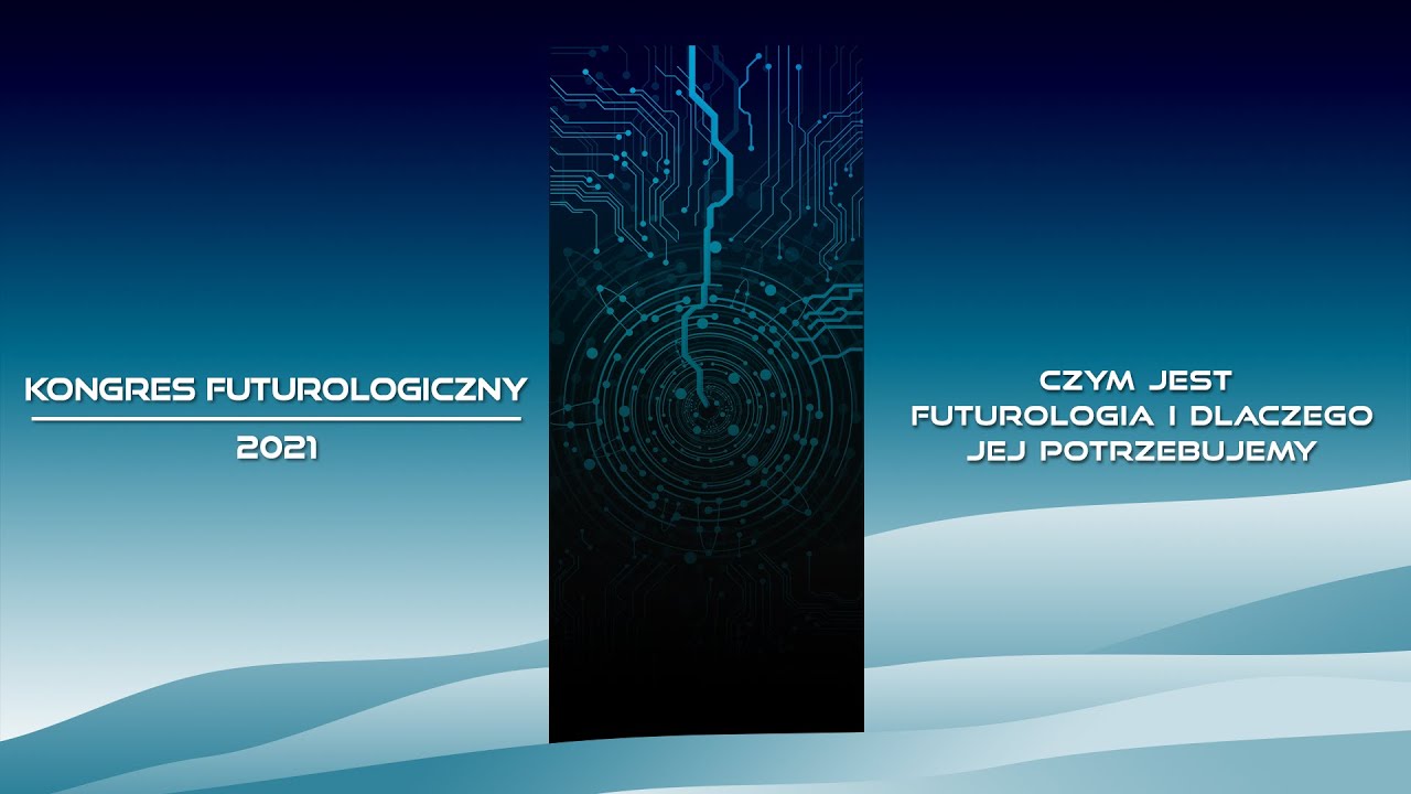 Czym jest futurologia i dlaczego jej potrzebujemy