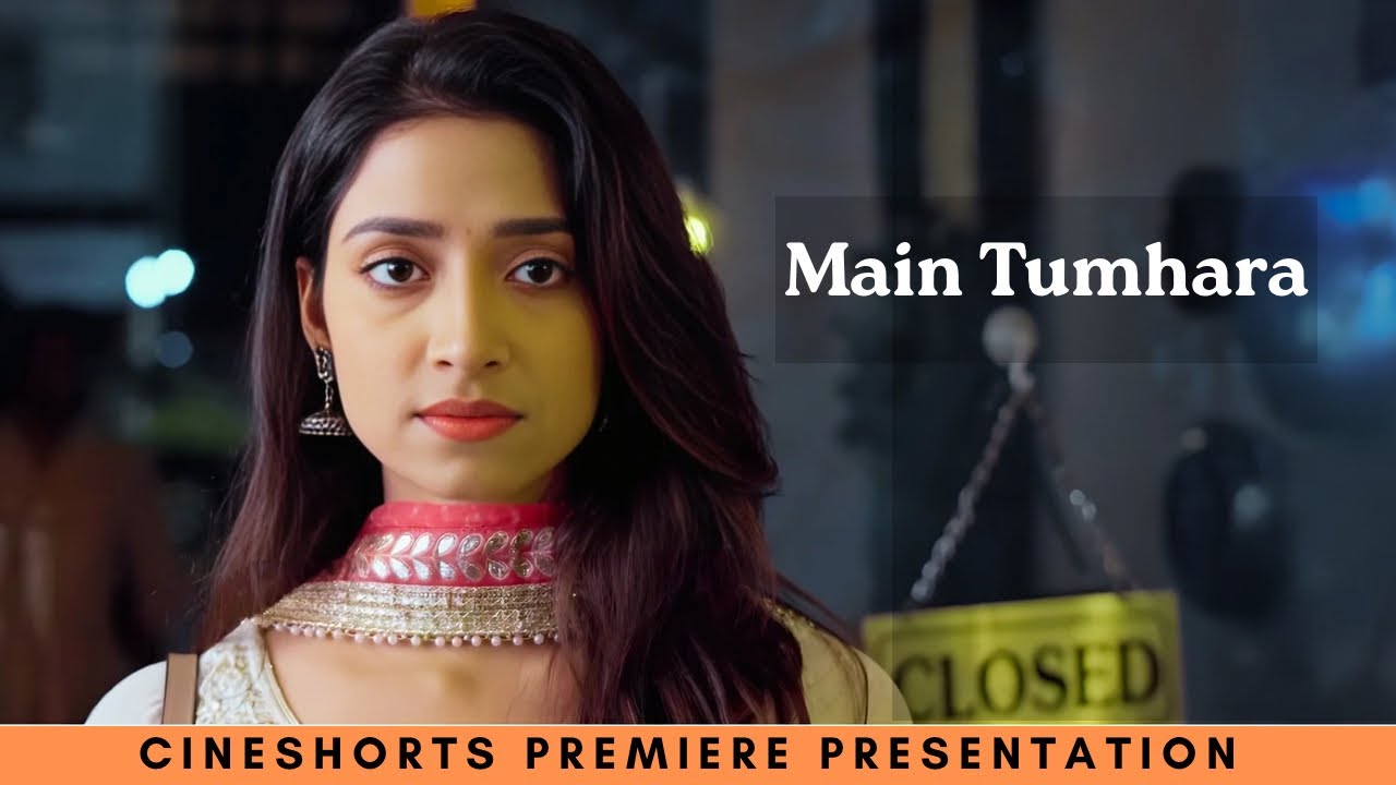 Main Tumhara I Misunderstanding Her ExLover I Heart Touching Love Story I Emotional Hindi Short Film