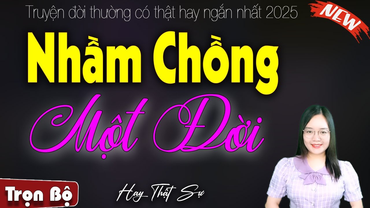 Buồn thật sự NHẦM CHỒNG 1 ĐỜI - đọc chuyện đêm khuya: Truyện thu huệ