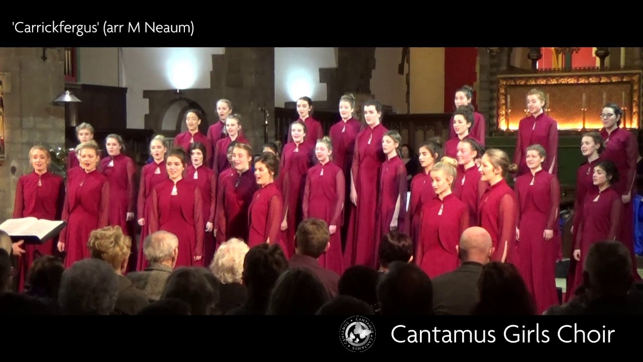 Cantamus Girls Choir performs 'Carrickfergus' (arr M Neaum)