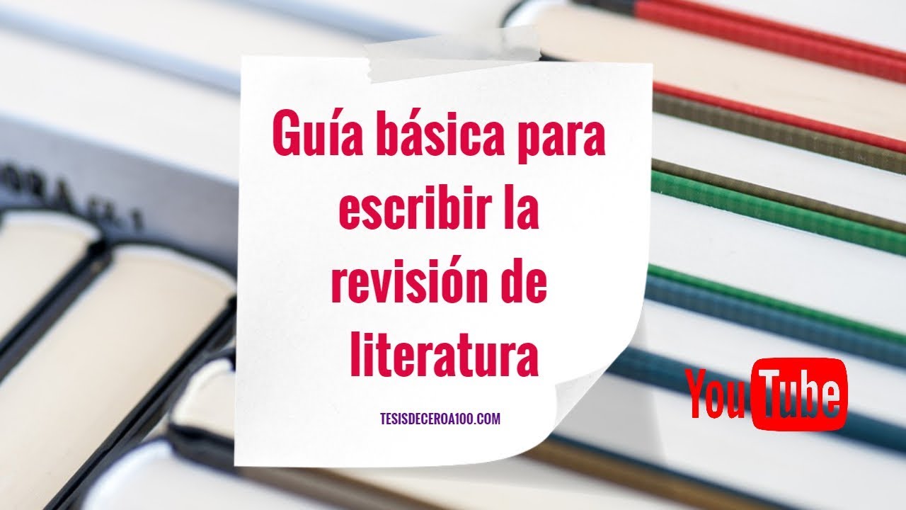 ➤ Guía básica para escribir la Revisión de Literatura