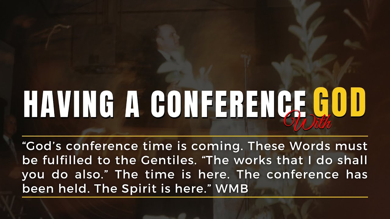 How To Have A Conference With God || William Branham