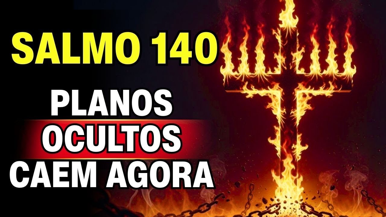 🔥 SALMO 140: Todo Plano Oculto Contra Sua Vida DESMORONA Antes de Amanhecer
