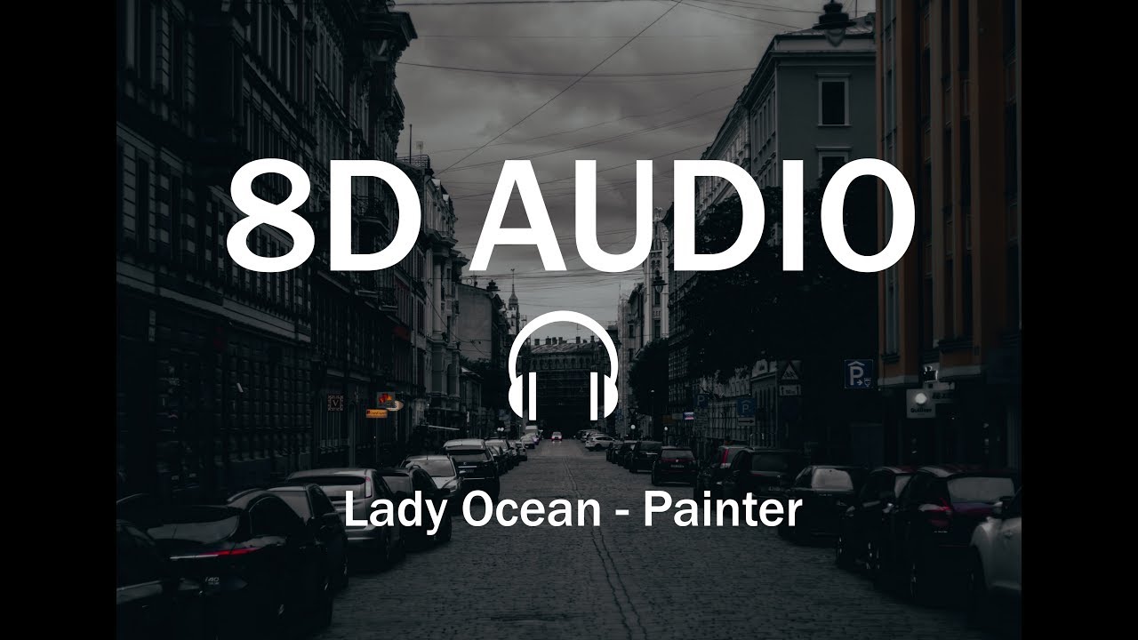 Lady Ocean - Painter  ( 8D Audio )