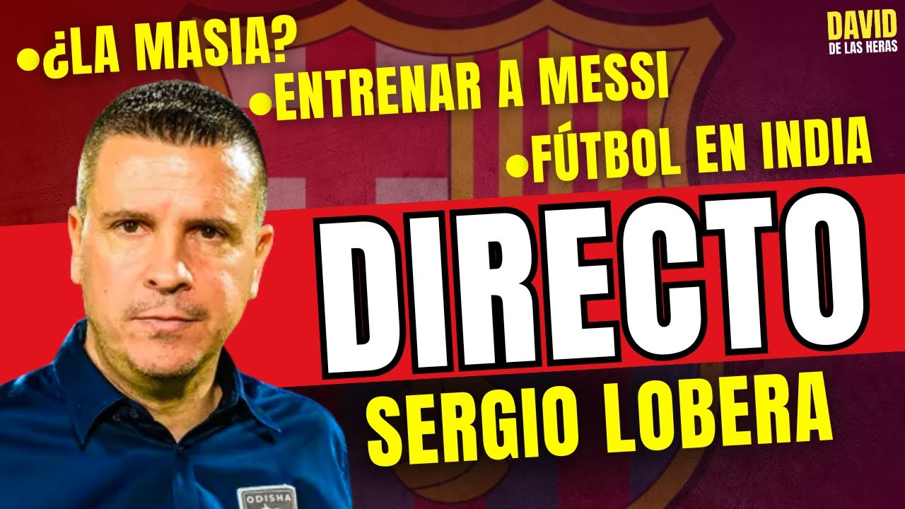 🚨 EN DIRECTO 🚨 ENTREVISTA A SERGIO LOBERA, ENTREN&Oacute; EN LA MAS&Iacute;A A MESSI Y AHORA EN LA INDIA