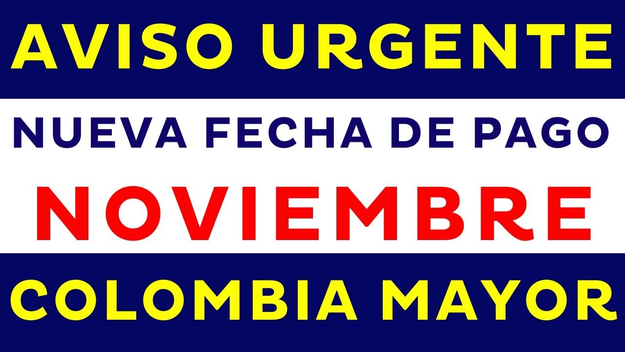💥AVISO URGENTE ADULTOS MAYORES💥📢 CONFIRMAN LA FECHA DE PAGO 🔥 COLOMBIA MAYOR PAGOS