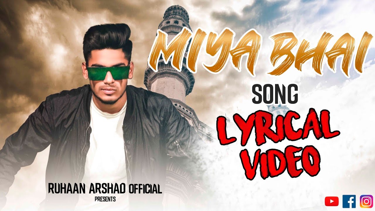 MIYA BHAI SONG | LYRICAL VIDEO | RUHAAN ARSHAD
