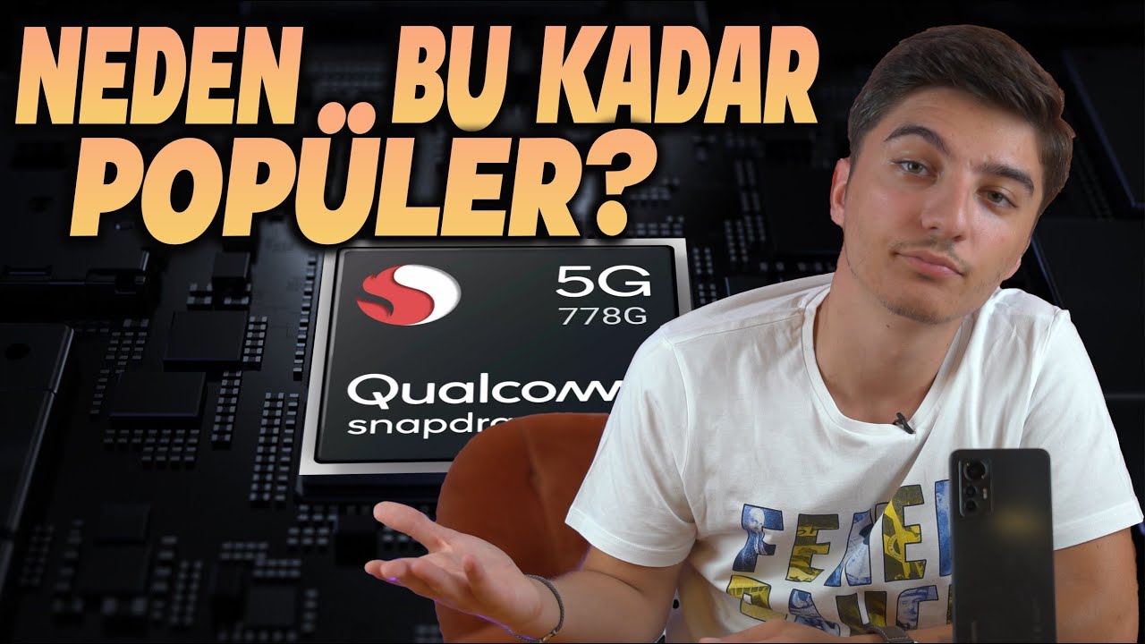 Neden T&uuml;m Markalar Snapdragon 778G Kullanıyor?