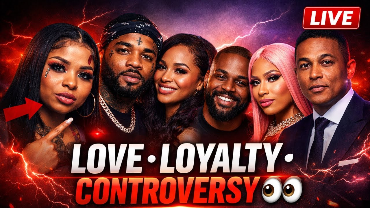 Love, Loyalty & Controversy: Chrisean Rock, Kevin & Dreka Gates, Desmond & Kristy, Nicki & Don Lemon