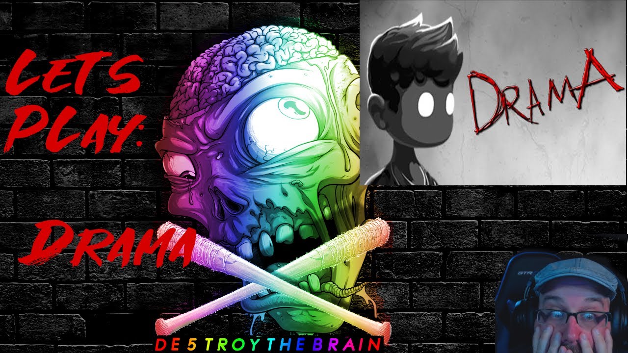Lets play DRAMA