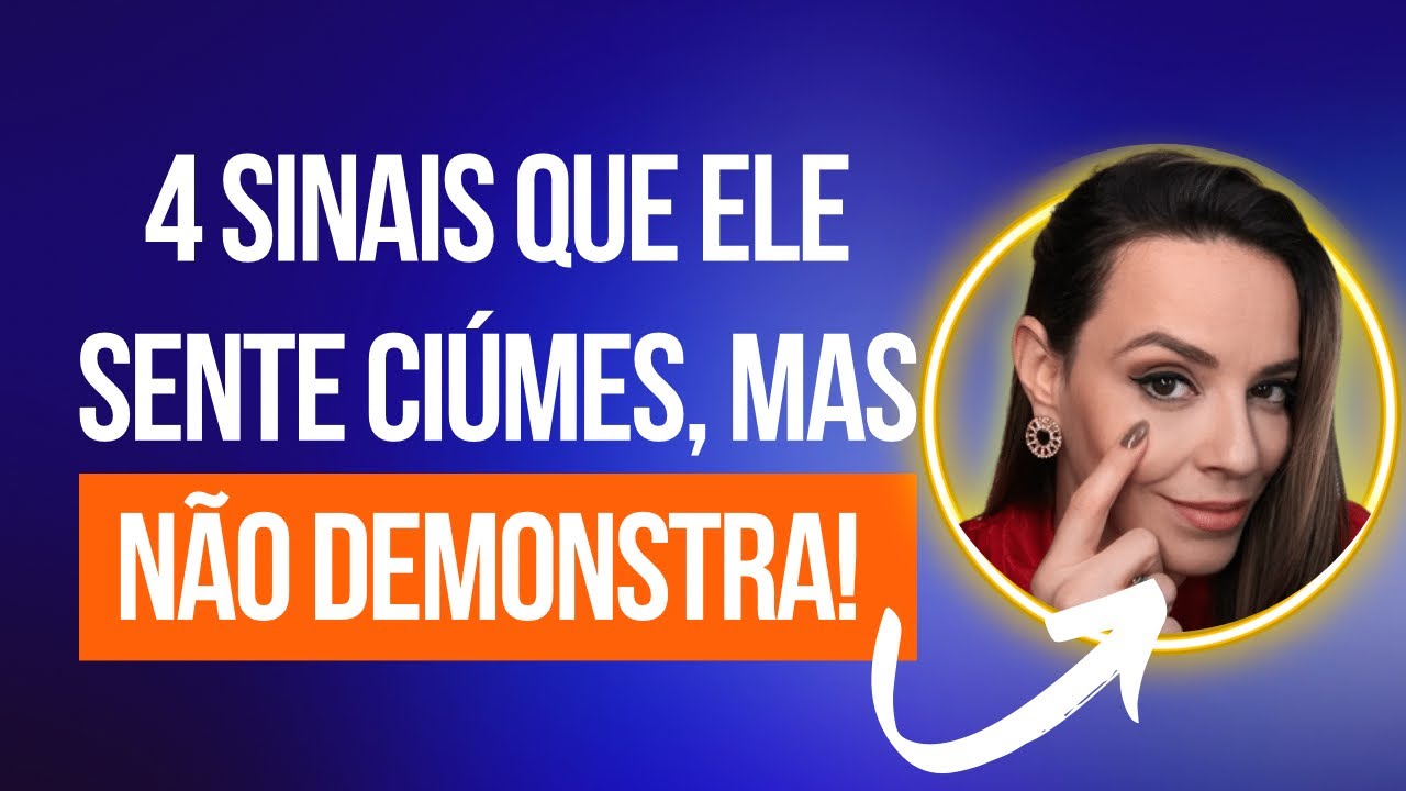 4 SINAIS QUE ELE SENTE CIÚMES, MAS NÃO DEMONSTRA!!!