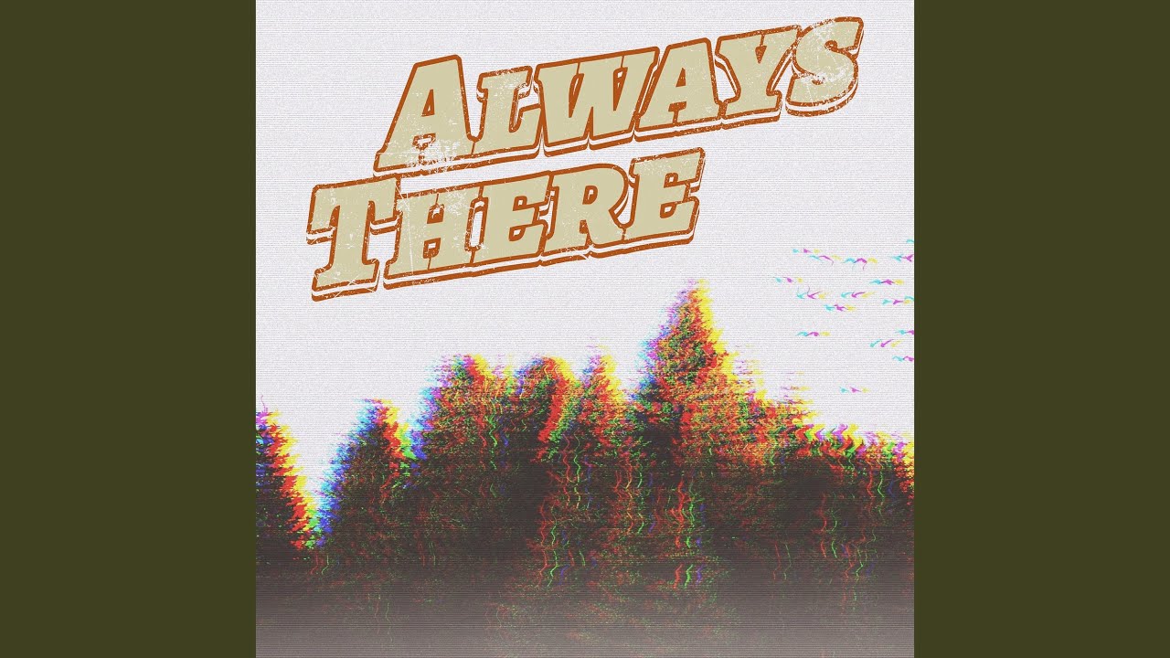 Always There