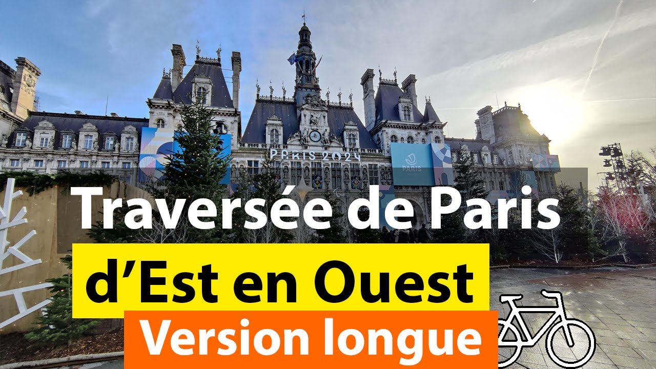 Traversée de Paris d'Est en Ouest à vélo - Version longue