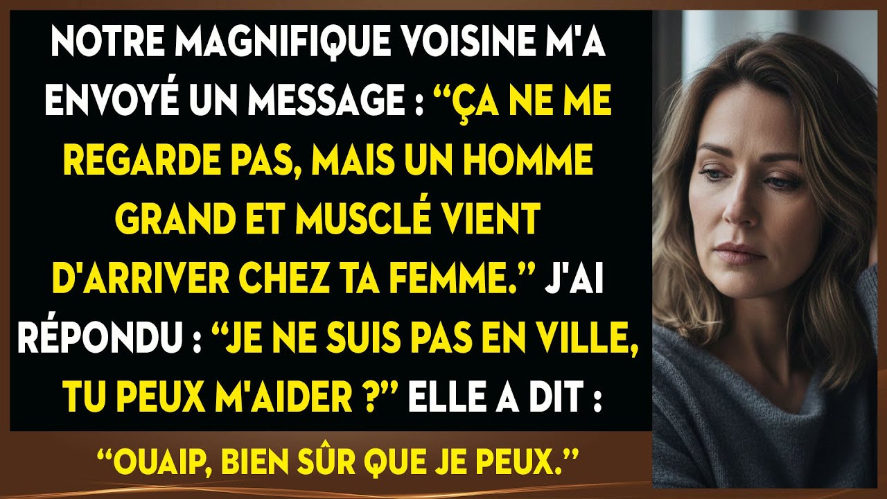 Mon Voisin M'a Dit La Vérité Sur Ma Femme. Notre Surprise L'a Rendue Folle De Rage.