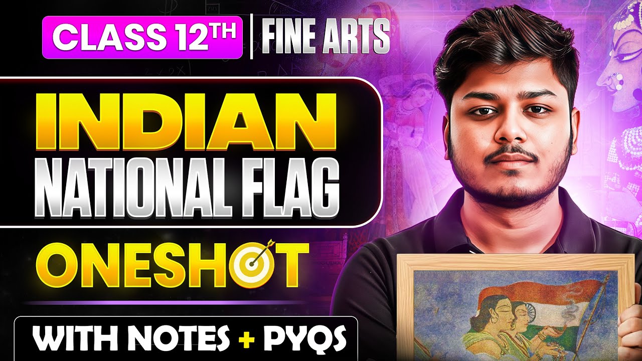 Indian National Flag | Fine Arts Class 12 One Shot | With Notes | CBSE Boards