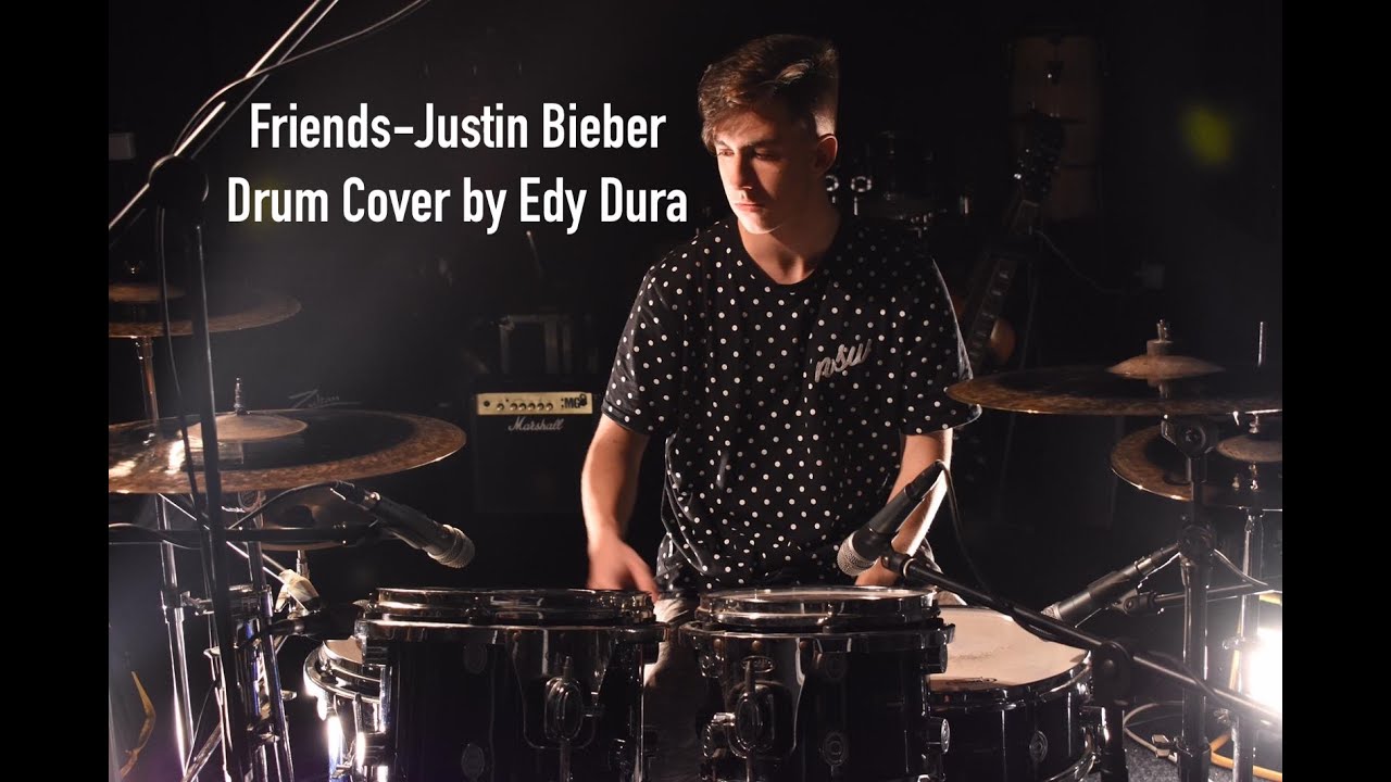 Justin Bieber - Friends - Drum cover by Edy Dura