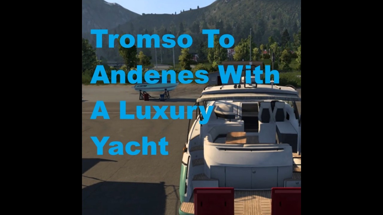 Euro Truck Simulator 2 - Tromso To Andenes With A Luxury Yacht