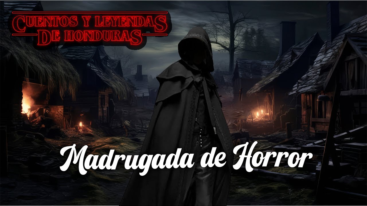 Madrugada de Horror | Cuentos y Leyendas de Honduras