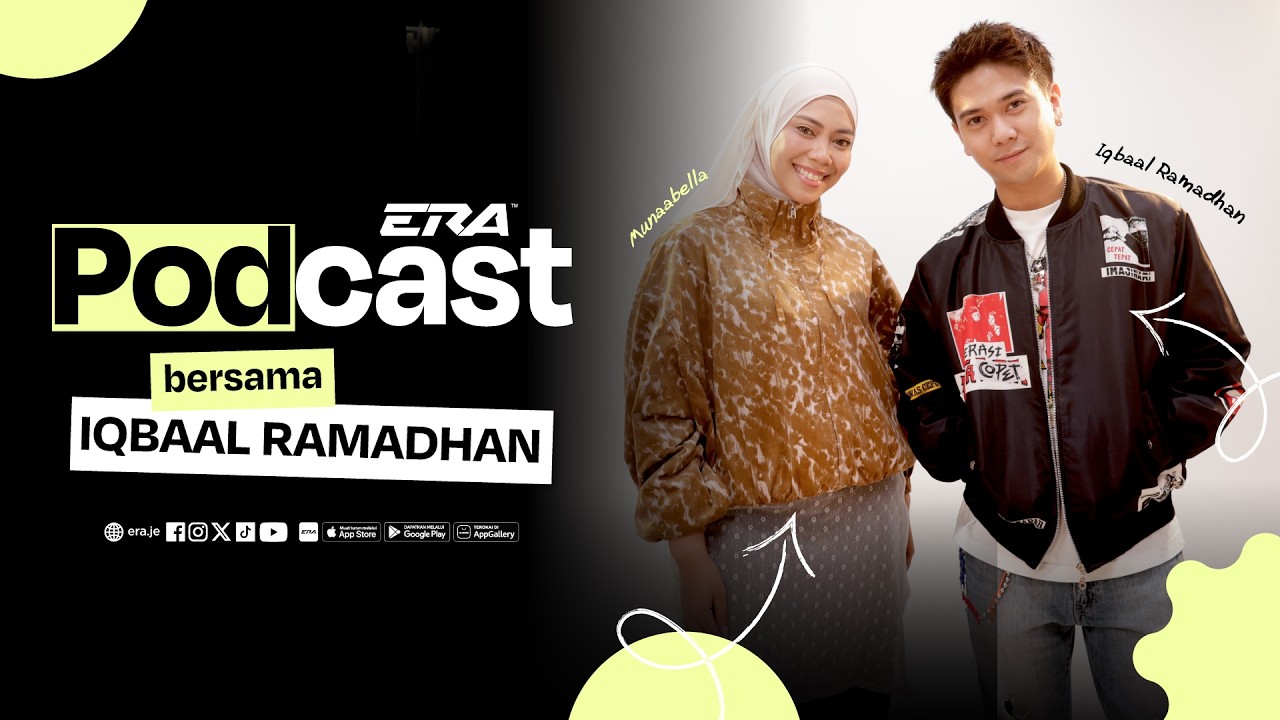 Podcast ERA: Iqbaal Ramadhan & MunaaBella
